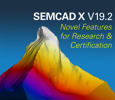 Read more about the article SEMCAD X Matterhorn Release V19.2 (Part of Sim4Life V6.2)